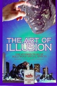 The Art of Illusion 100 Years of Hollywood Special Effects