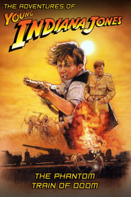 The Adventures of Young Indiana Jones The Phantom Train of Doom