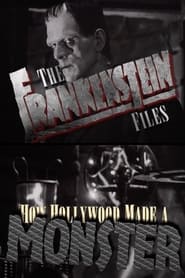 The Frankenstein Files How Hollywood Made a Monster