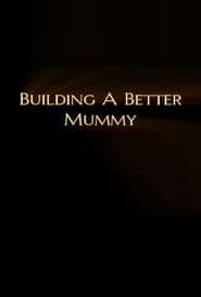 Building A Better Mummy' Poster