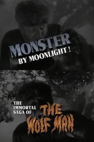 Monster by Moonlight The Immortal Saga of The Wolf Man' Poster