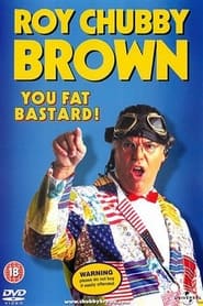 Roy Chubby Brown You Fat Bastard' Poster