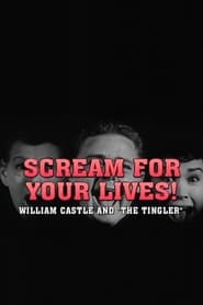 Scream For Your Lives William Castle and The Tingler' Poster