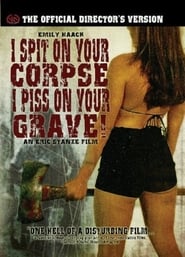 I Spit on Your Corpse I Piss on Your Grave