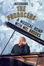 Recording the Producers A Musical Romp with Mel Brooks' Poster