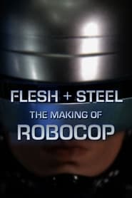 Flesh  Steel The Making of RoboCop' Poster