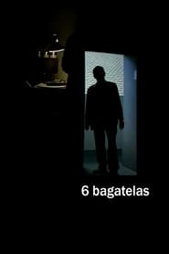 6 Bagatelas' Poster