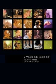 Seven Worlds Collide Neil Finn  Friends Live at the St James' Poster