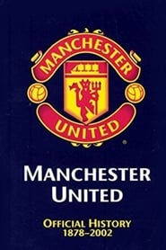 Manchester United The Official History 18782002' Poster