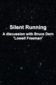 Silent Running A Conversation with Bruce Dern Lowell Freeman' Poster