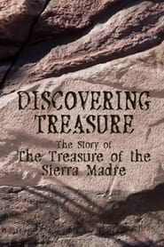 Discovering Treasure The Story of The Treasure of the Sierra Madre' Poster
