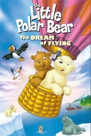 The Little Polar Bear The Dream of Flying' Poster