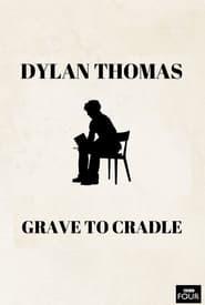 Dylan Thomas From Grave to Cradle' Poster