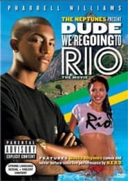 The Neptunes Presents Dude Were Going To Rio
