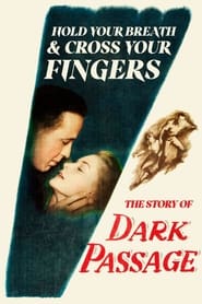 Hold Your Breath and Cross Your Fingers The Story of Dark Passage' Poster