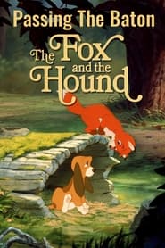 Passing the Baton The Making of The Fox and the Hound
