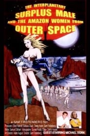 The Interplanetary Surplus Male and Amazon Women of Outer Space' Poster