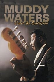 Muddy Waters Cant Be Satisfied' Poster