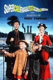 Supercalifragilisticexpialidocious The Making of Mary Poppins Poster