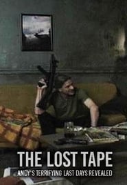 The Lost Tape Andys Terrifying Last Days Revealed' Poster