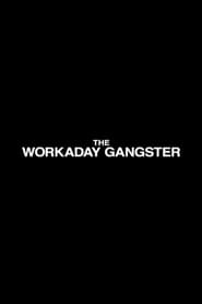 The Workaday Gangster' Poster