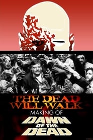 The Dead Will Walk The Making of Dawn of the Dead' Poster