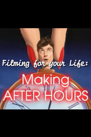 Filming for Your Life Making After Hours' Poster