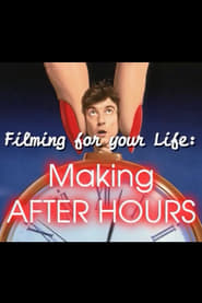 Filming for Your Life Making After Hours