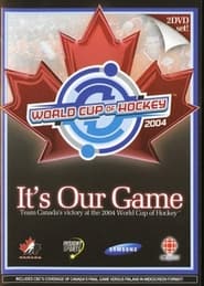 Its Our Game Team Canadas Victory at the 2004 World Cup of Hockey' Poster