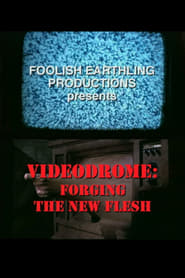 Videodrome Forging the New Flesh
