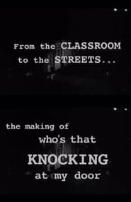From the Classroom to the Streets The Making of Whos That Knocking at My Door' Poster