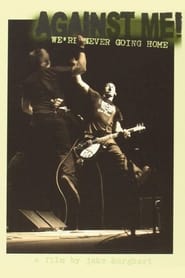 Against Me Were Never Going Home' Poster