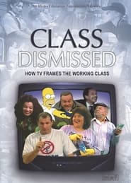 Class Dismissed How TV Frames the Working Class