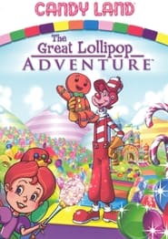 Candy Land The Great Lollipop Adventure