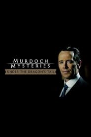 The Murdoch Mysteries Under the Dragons Tail' Poster