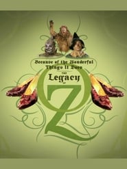 Because of the Wonderful Things It Does The Legacy of Oz' Poster