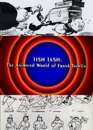 Behind the Tunes Tish Tash  The Animated World of Frank Tashlin' Poster