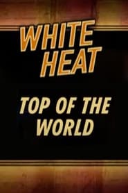 White Heat Top of the World' Poster