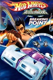 Hot Wheels AcceleRacers Breaking Point' Poster