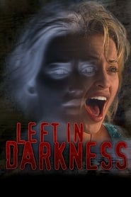 Left In Darkness' Poster