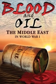 Blood and Oil The Middle East in World War I' Poster