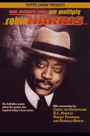 We Dont Die We Multiply The Robin Harris Story' Poster