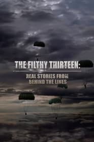 The Filthy Thirteen Real Stories from Behind the Lines' Poster