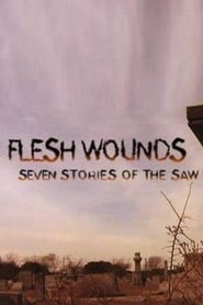 Flesh Wounds Seven Stories of the Saw' Poster