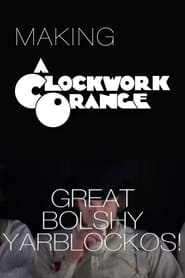 Streaming sources forGreat Bolshy Yarblockos Making A Clockwork Orange