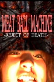 Meatball Machine Reject of Death' Poster