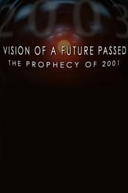 Streaming sources forVision of a Future Passed The Prophecy of 2001