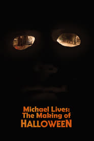 Michael Lives The Making of Halloween' Poster
