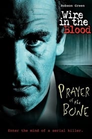 Wire in the Blood Prayer of the Bone