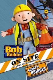 Bob the Builder On Site Roads  Bridges' Poster
